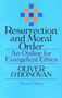 Resurrection and Moral Order (An Outline for Evangelical Ethics) by Oliver O'Donovan, Joan Lockwood O'Donovan, 9780802806925