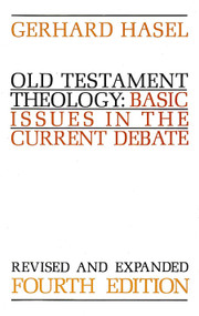 Old Testament Theology (Basic Issues in the Current Debate) by Gerhard Hasel, 9780802805379