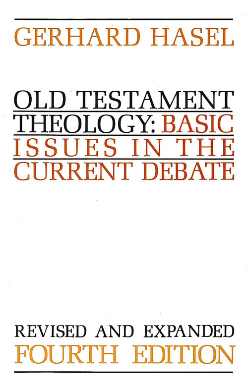 Old Testament Theology (Basic Issues in the Current Debate) by Gerhard Hasel, 9780802805379