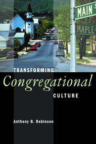 Transforming Congregational Culture by Anthony B. Robinson, 9780802805188