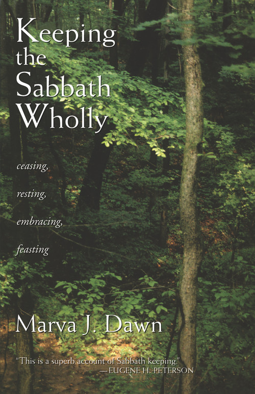 Keeping the Sabbath Wholly (Ceasing, Resting, Embracing, Feasting) by Marva J. Dawn, 9780802804570