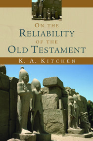 On the Reliability of the Old Testament by K. A. Kitchen, 9780802803962