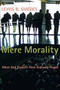 Mere Morality (What God Expects from Ordinary People) by Lewis B. Smedes, 9780802802576