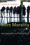 Mere Morality (What God Expects from Ordinary People) by Lewis B. Smedes, 9780802802576