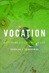 Vocation (Discerning Our Callings in Life) by Douglas J. Schuurman, 9780802801371