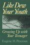 Like Dew Your Youth (Growing Up with Your Teenager) by Eugene H. Peterson, 9780802801166