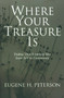 Where Your Treasure Is (Psalms that Summon You from Self to Community) by Eugene H. Peterson, 9780802801159