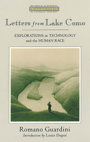 Letters from Lake Como (Explorations on Technology and the Human Race) by Romano Guardini, 9780802801081