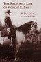 The Religious Life of Robert E. Lee by R. David Cox, Mark A. Noll, 9780802874825