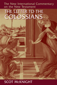 The Letter to the Colossians - 9780802867988 by Scot McKnight, 9780802867988