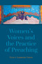 Women's Voices and the Practice of Preaching by Nancy Lammers Gross, Lillian Daniel, 9780802873224