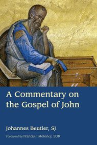 A Commentary on the Gospel of John by Johannes Beutler, Francis J. Moloney, 9780802873361