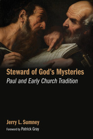 Steward of God's Mysteries (Paul and Early Church Tradition) by Jerry L. Sumney, Patrick T. Gray, 9780802873613