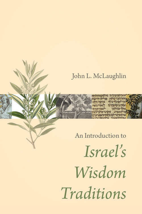 An Introduction to Israel's Wisdom Traditions by John L. McLaughlin, 9780802874542
