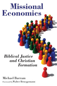 Missional Economics (Biblical Justice and Christian Formation) by Michael Barram, Walter Brueggemann, 9780802875075