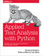 Applied Text Analysis with Python (Enabling Language-Aware Data Products with Machine Learning) by Benjamin Bengfort, Rebecca Bilbro, Tony Ojeda, 9781491963043