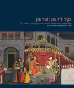 Pahari Paintings (The Horst Metzger Collection in the Museum Rietberg) by B. N. Goswamy, Eberhard Fischer, 9789385285721