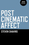 Post Cinematic Affect by Steven Shaviro, 9781846944314