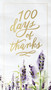 100 Days of Thanks (A Devotional Journal to Grow Your Gratitude (100 Daily Devotions)) by Thomas Nelson, 9781400311132