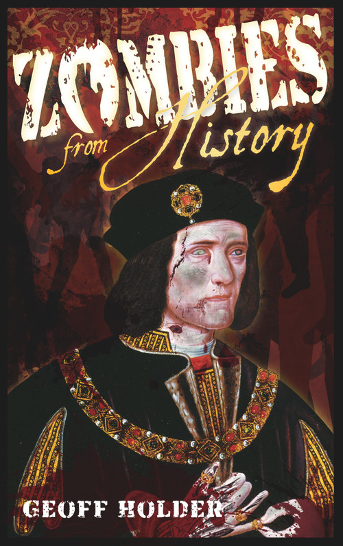 Zombies from History (A Hunter's Guide) by Geoff Holder, 9780752499642