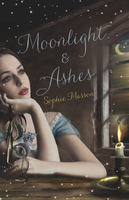 Moonlight & Ashes by Sophie Masson, 9781742753799