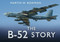 The B-52 Story by Martin W. Bowman, 9780752482828