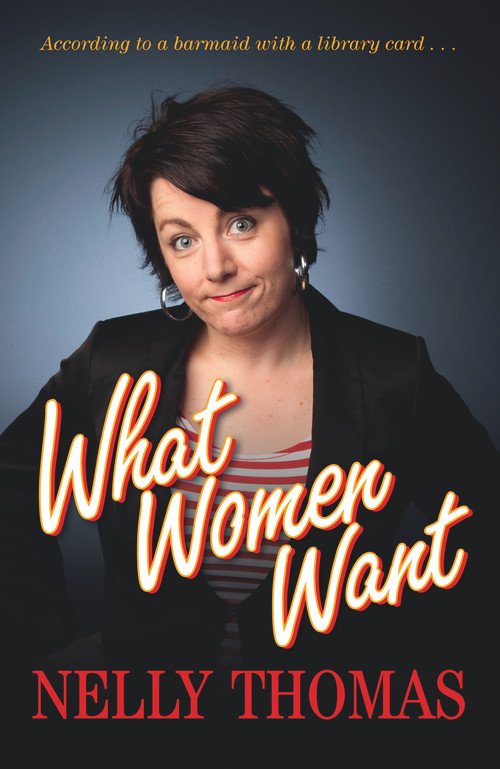 What Women Want by Nelly Thomas, 9781742754888