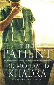 The Patient (One Man's Journey Through the Australian Health-Care System) by Dr. Mohamed Khadra, 9781864711677