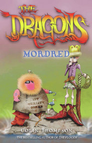 The Dragons: Mordred by Colin Thompson, 9781741663839