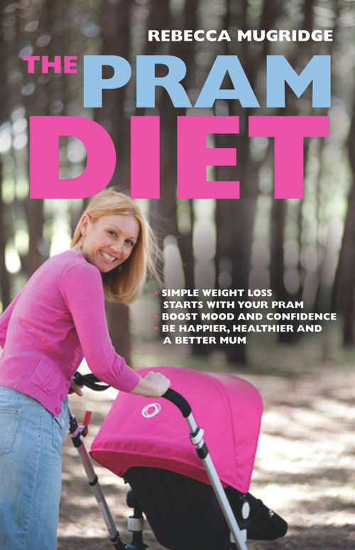 The Pram Diet by Rebecca Mugridge, 9781863256872