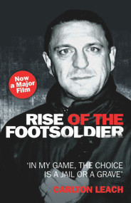 Rise of the Footsoldier - 9781844546305 by Carlton Leach, 9781844546305