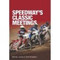 Speedway's Classic Meetings by Norman Jacobs, Chris Broadbent, 9780752435541