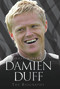 Damien Duff (The Biography) by Joel Miller, 9781844545780