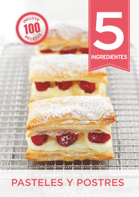 5 Ingredientes: Pasteles y Postres (Spanish Edition) by Cinco Tintas Cinco Tintas, 9788416407019