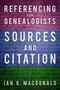 Referencing for Genealogists (Sources and Citation) by Ian G. Macdonald, 9780750986885
