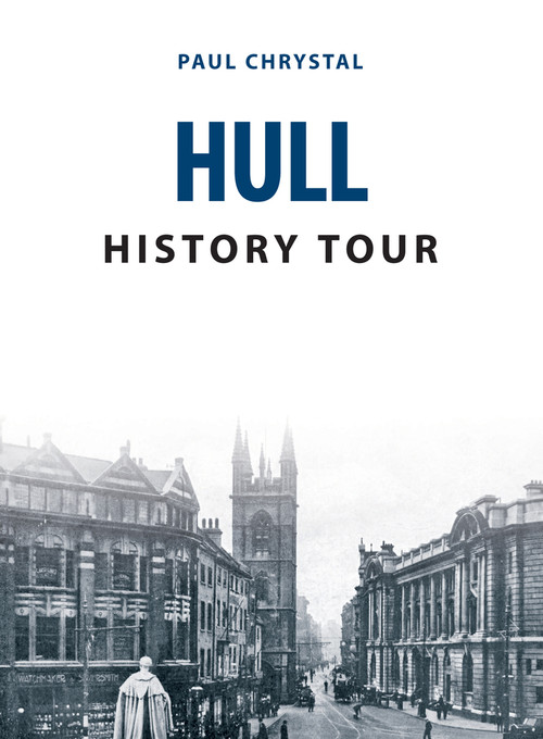 Hull History Tour by Paul Chrystal, 9781445682372