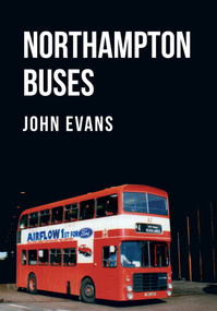 Northampton Buses by John Evans, 9781445673561