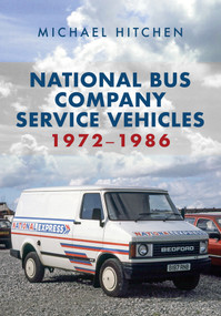 National Bus Company Service Vehicles 1972-1986 by Michael Hitchen, 9781445679051