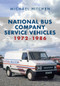 National Bus Company Service Vehicles 1972-1986 by Michael Hitchen, 9781445679051