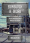Edinburgh at Work (People and Industries Through the Years) by Malcolm Fife, 9781445670669
