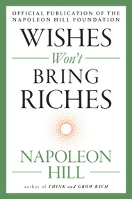 Wishes Won't Bring Riches by Napoleon Hill, 9780143111542