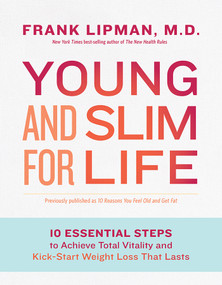 Young and Slim for Life (10 Essential Steps to Achieve Total Vitality and Kick-Start Weight Loss That Lasts) by Frank Lipman, Md, 9781401947910