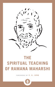 The Spiritual Teaching of Ramana Maharshi - 9781611806250 by Ramana Maharshi, Carl G. Jung, 9781611806250