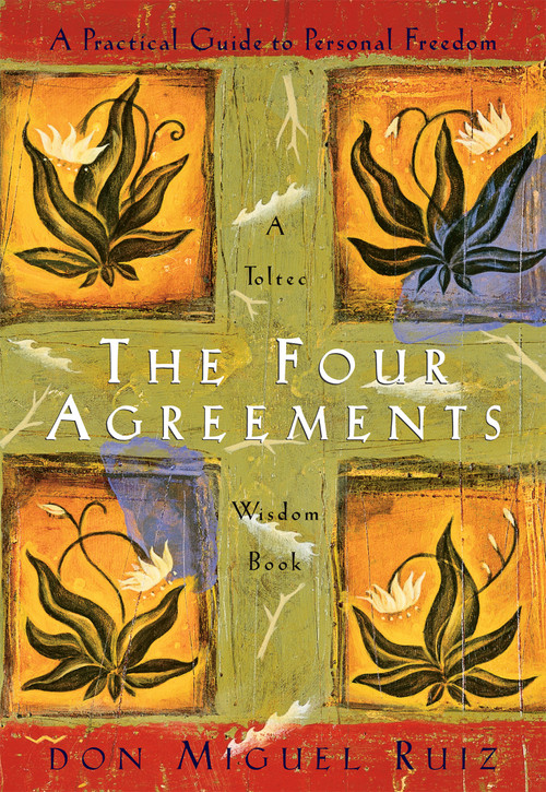 The Four Agreements (A Practical Guide to Personal Freedom) by Don Miguel Ruiz, Janet Mills, 9781878424310