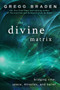 The Divine Matrix (Bridging Time, Space, Miracles, and Belief) by Gregg Braden, 9781401905736