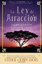La Ley De Atracción (Conceptos básicos de las enseñanzas de Abraham) by Esther Hicks, Jerry Hicks, 9781401917524