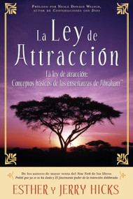 La Ley De Atracción (Conceptos básicos de las enseñanzas de Abraham) by Esther Hicks, Jerry Hicks, 9781401917524
