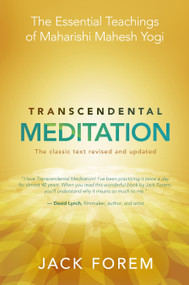Transcendental Meditation (The Essential Teachings of Maharishi Mahesh Yogi. The classic text revised and updated) by Jack Forem, 9781401931568