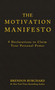 The Motivation Manifesto (9 Declarations to Claim Your Personal Power) by Brendon Burchard, 9781401948078
