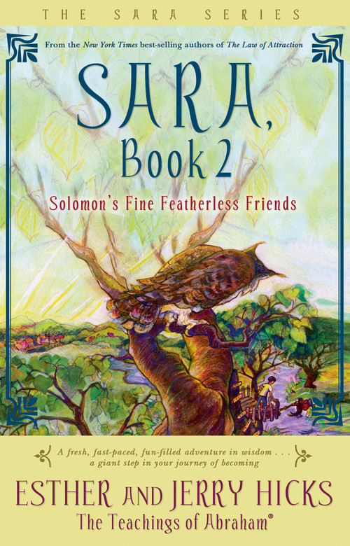 Sara, Book 2 (Solomon's Fine Featherless Friends) by Esther Hicks, Jerry Hicks, 9781401911591